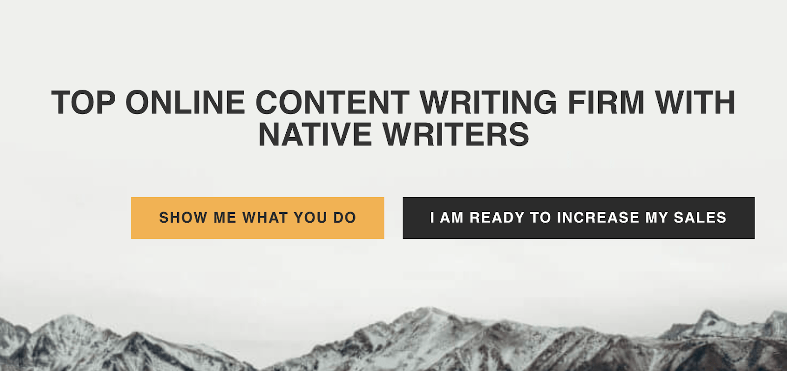 Top online content writing firm that has two CTA's. "Show me what you do" and "I'm ready to increase my sales"
