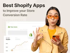 Best Shopify Apps & Tips to Improve Your Conversion Rate