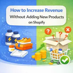 How to Increase Revenue Without Adding New Products on Shopify