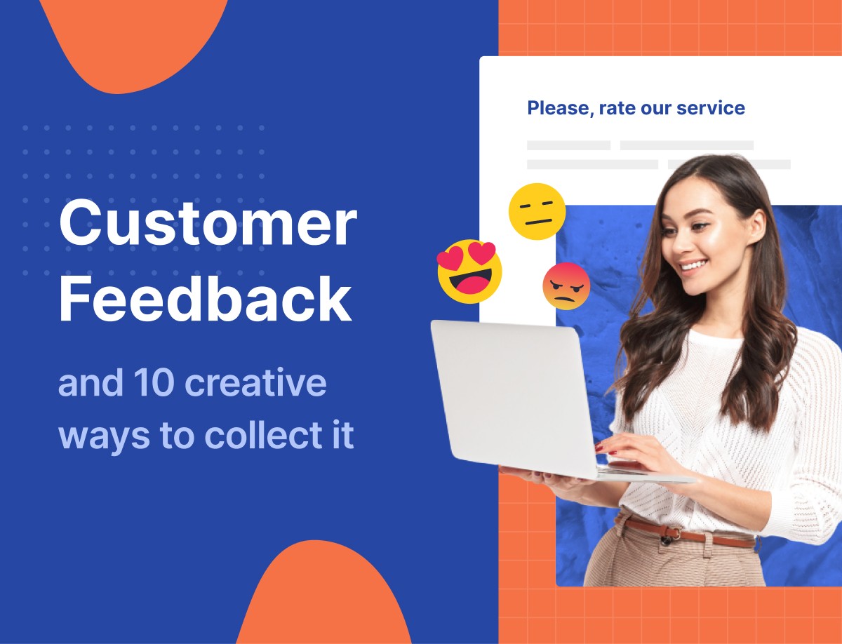 Customer Feedback Why it's Important and 10 Creative Ways to Collect