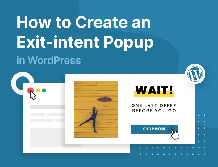 How to Create an Exit-intent Popup in WordPress