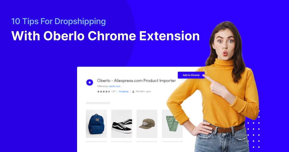 10 Tips for Dropshipping With Oberlo Chrome Extension [2024] - Adoric Blog