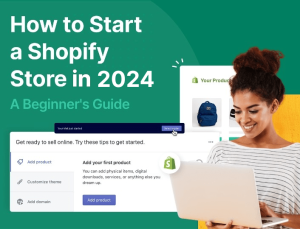 How To Start A Shopify Store In 2024: A Beginner's Guide - Adoric Blog