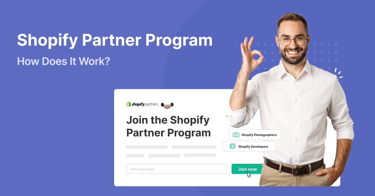 Shopify Partner Program: How Does It Work? - Adoric Blog