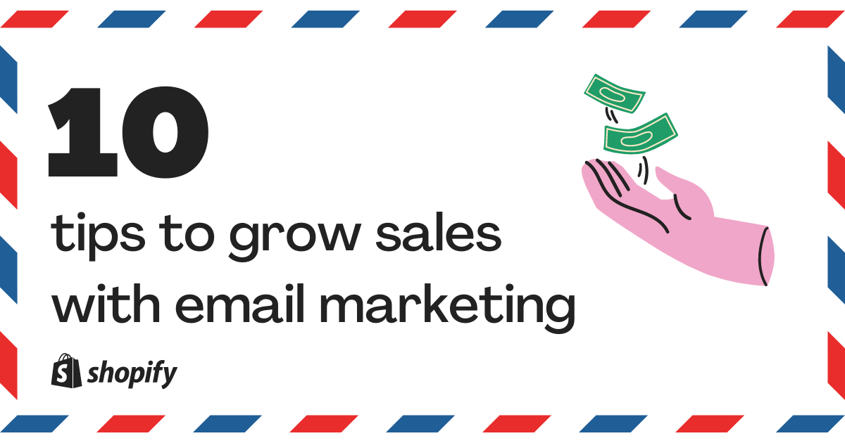 10 Tips to Grow Shopify Sales With Email Marketing - Adoric Blog