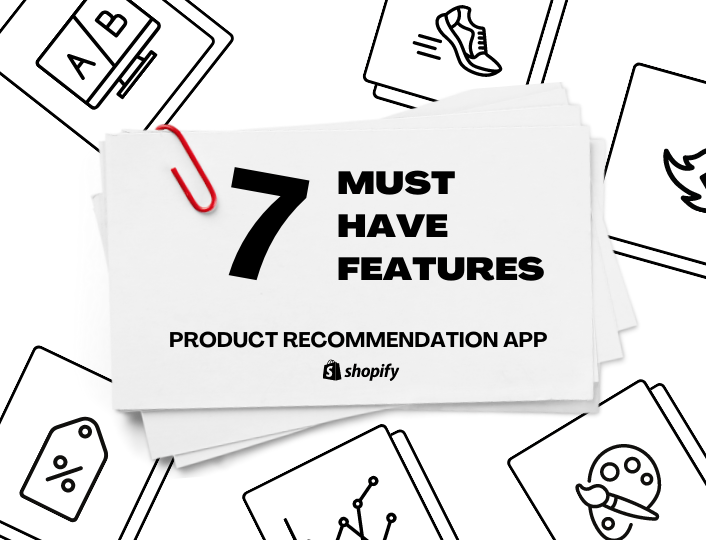 7 must-have features of a product recommendation app.