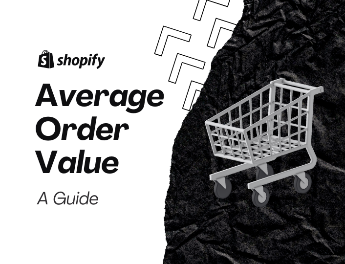 Shopify Average Order Value: A Guide