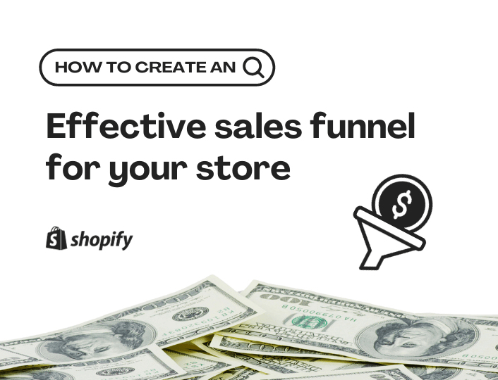 How to create an effective sales funnel for Shopify