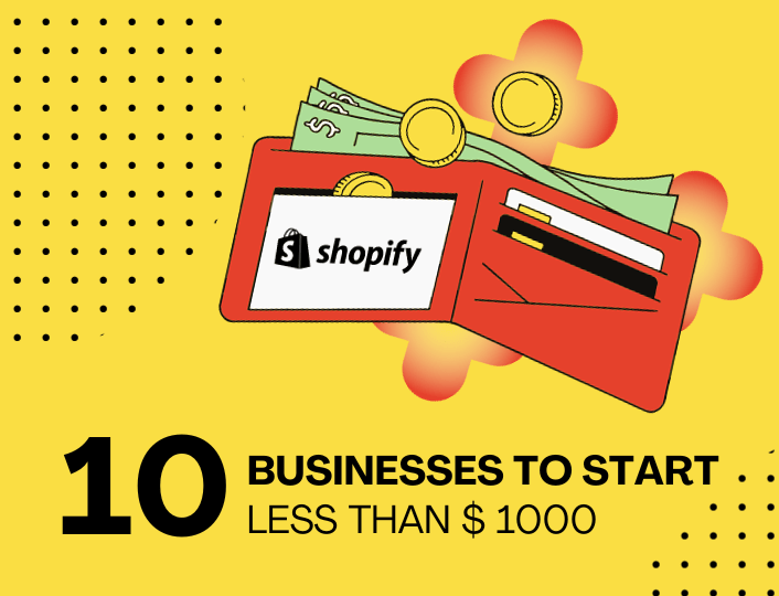 Best Shopify Businesses to Start with Less Than $1000