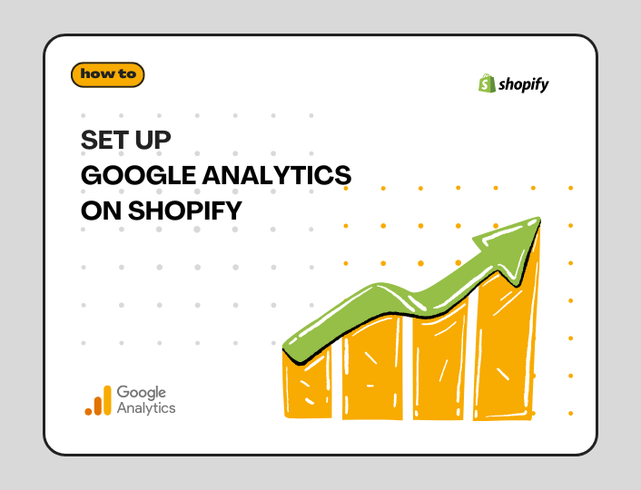 Set up Google Analytics on Shopify for best results