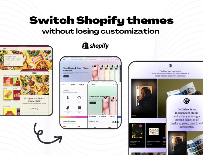 How to switch Shopify themes in your store without losing customization.