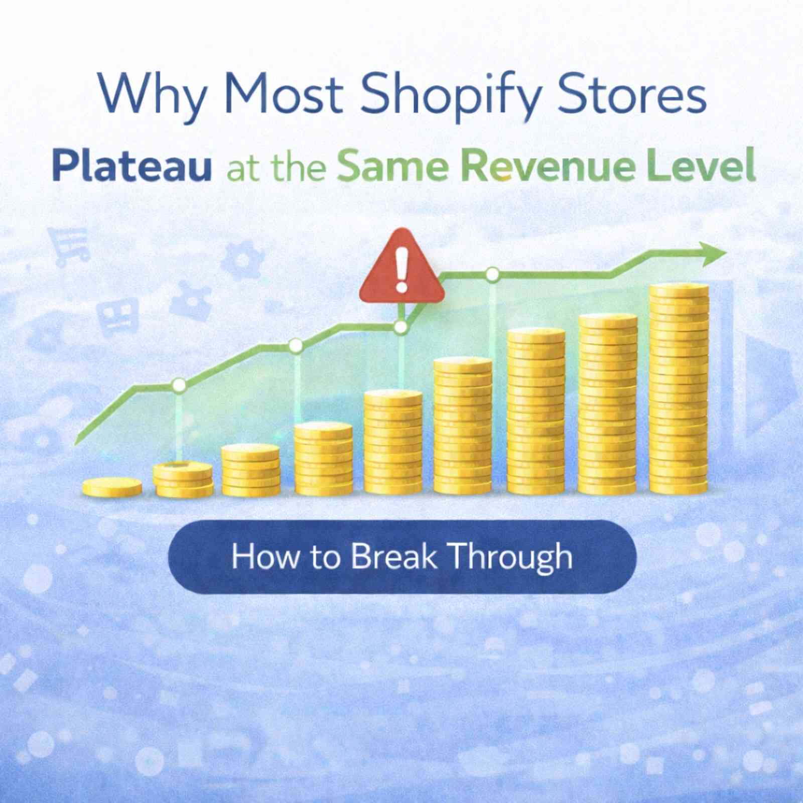 Why Most Shopify Stores Plateau at the Same Revenue Level