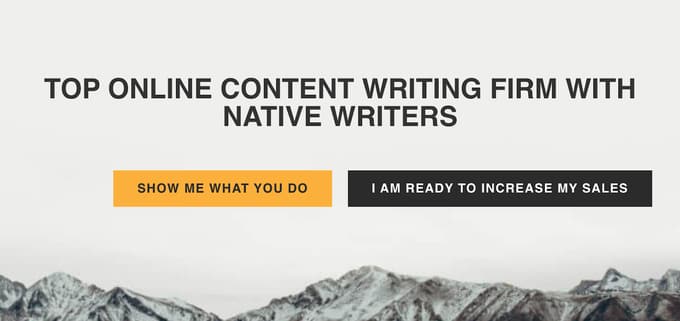 Top online content writing firm that has two CTA's. "Show me what you do" and "I'm ready to increase my sales"