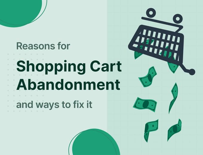 Top Reasons for Shopping Cart Abandonment - and How to Fix It