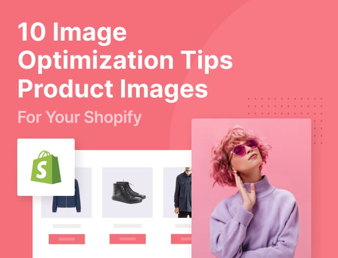 10 Product Image Optimization Tips For Shopify