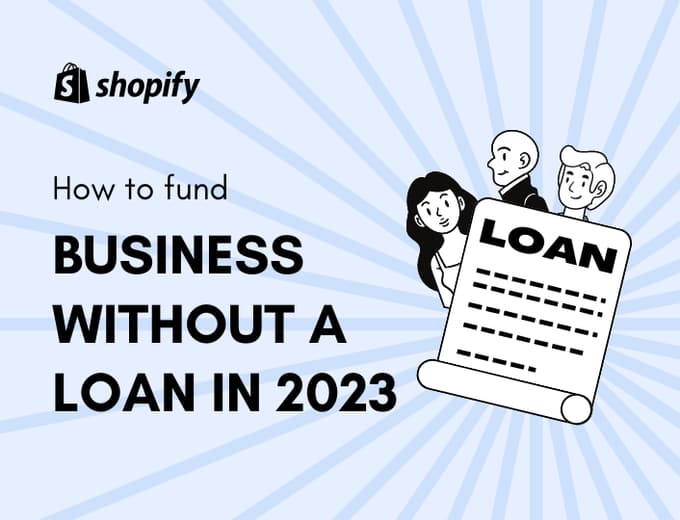 How To Fund Your Shopify Business Without A Loan In 2024